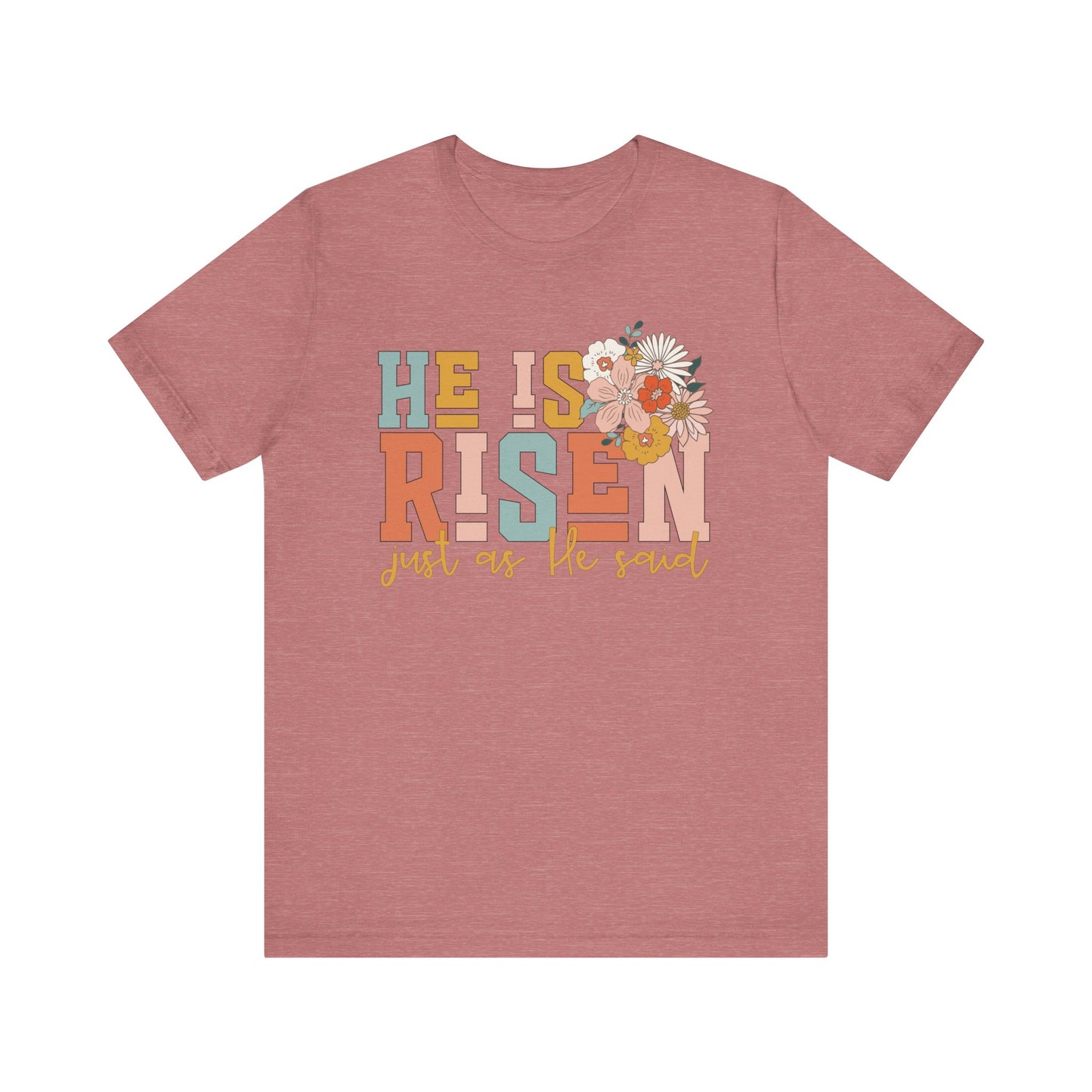 He Is Risen Just As He Said Flower Faith Shirt