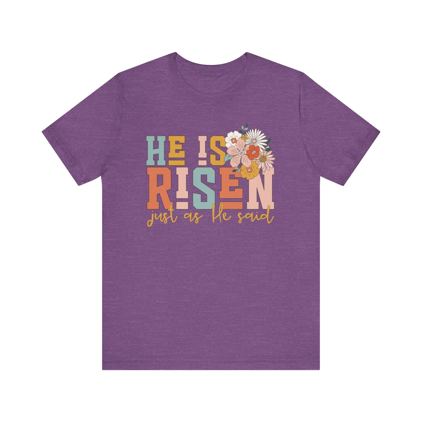 He Is Risen Just As He Said Flower Faith Shirt