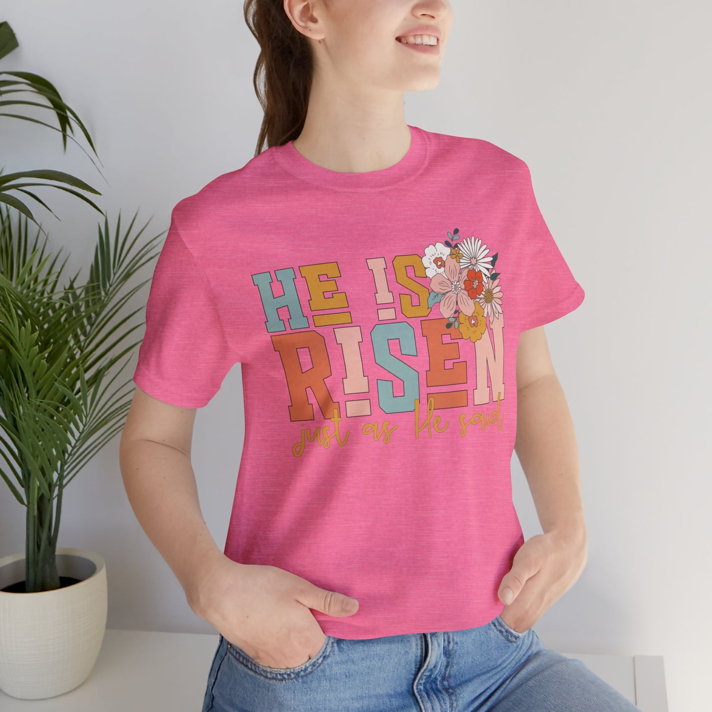 He Is Risen Just As He Said Flower Faith Shirt
