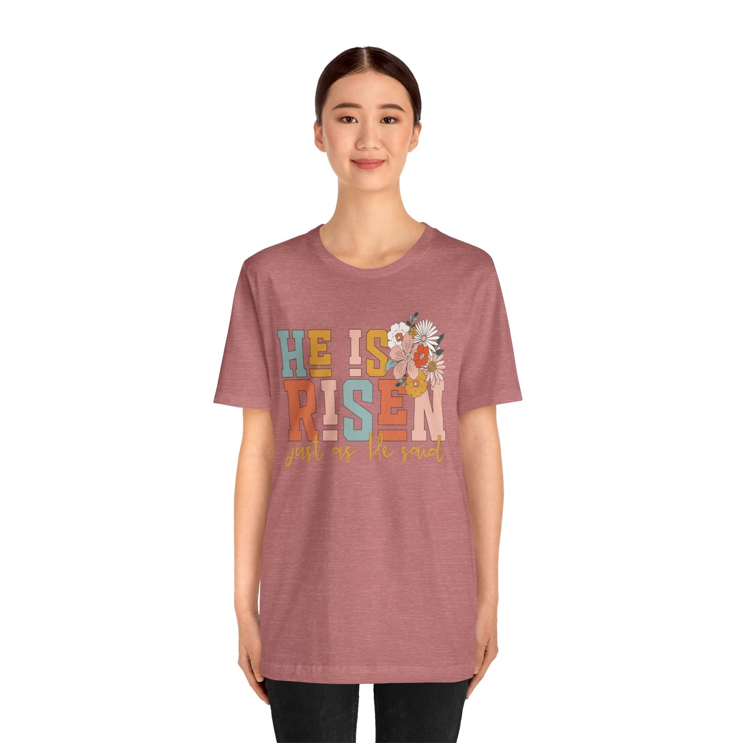 He Is Risen Just As He Said Flower Faith Shirt