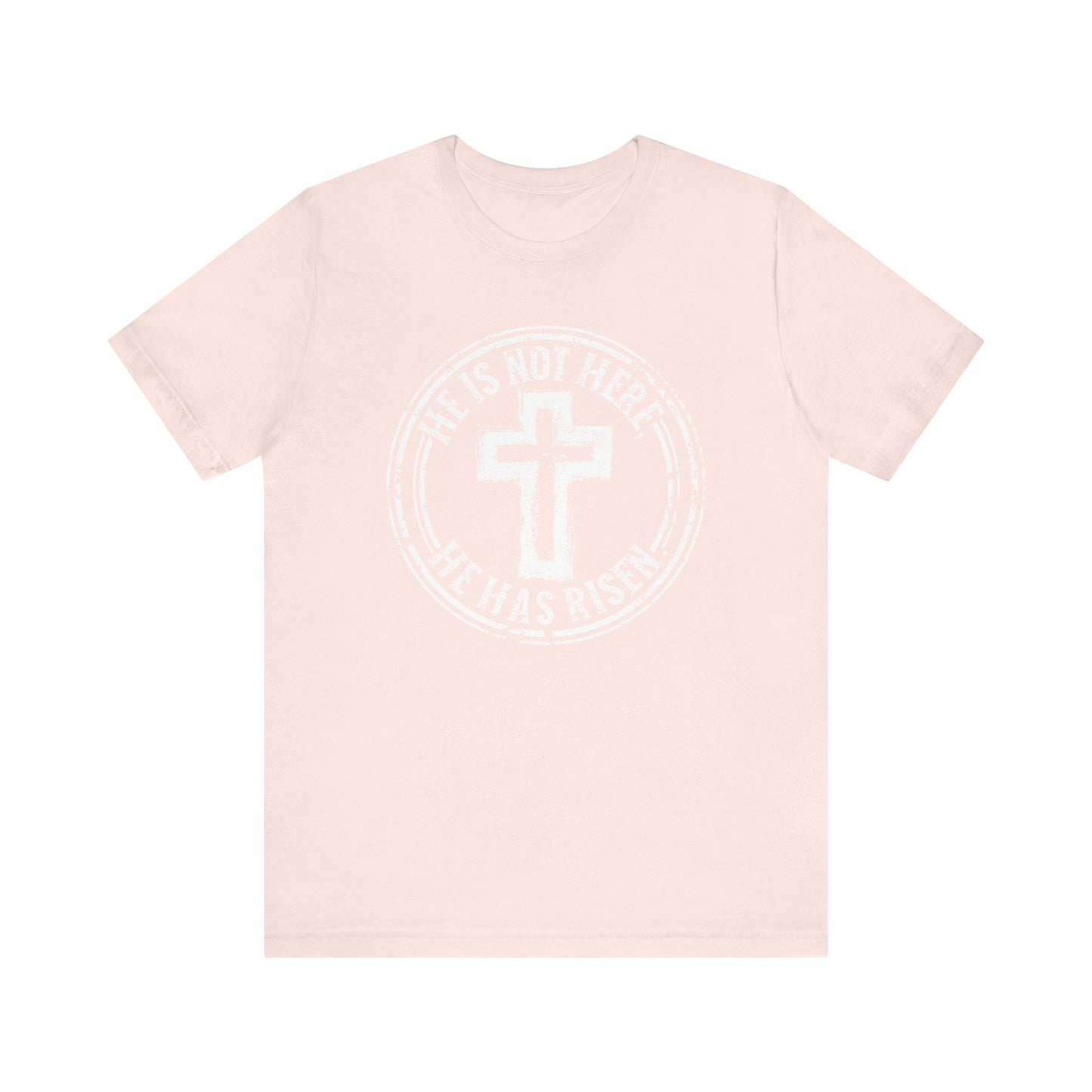He is Not Here He Has Risen Faith Shirt