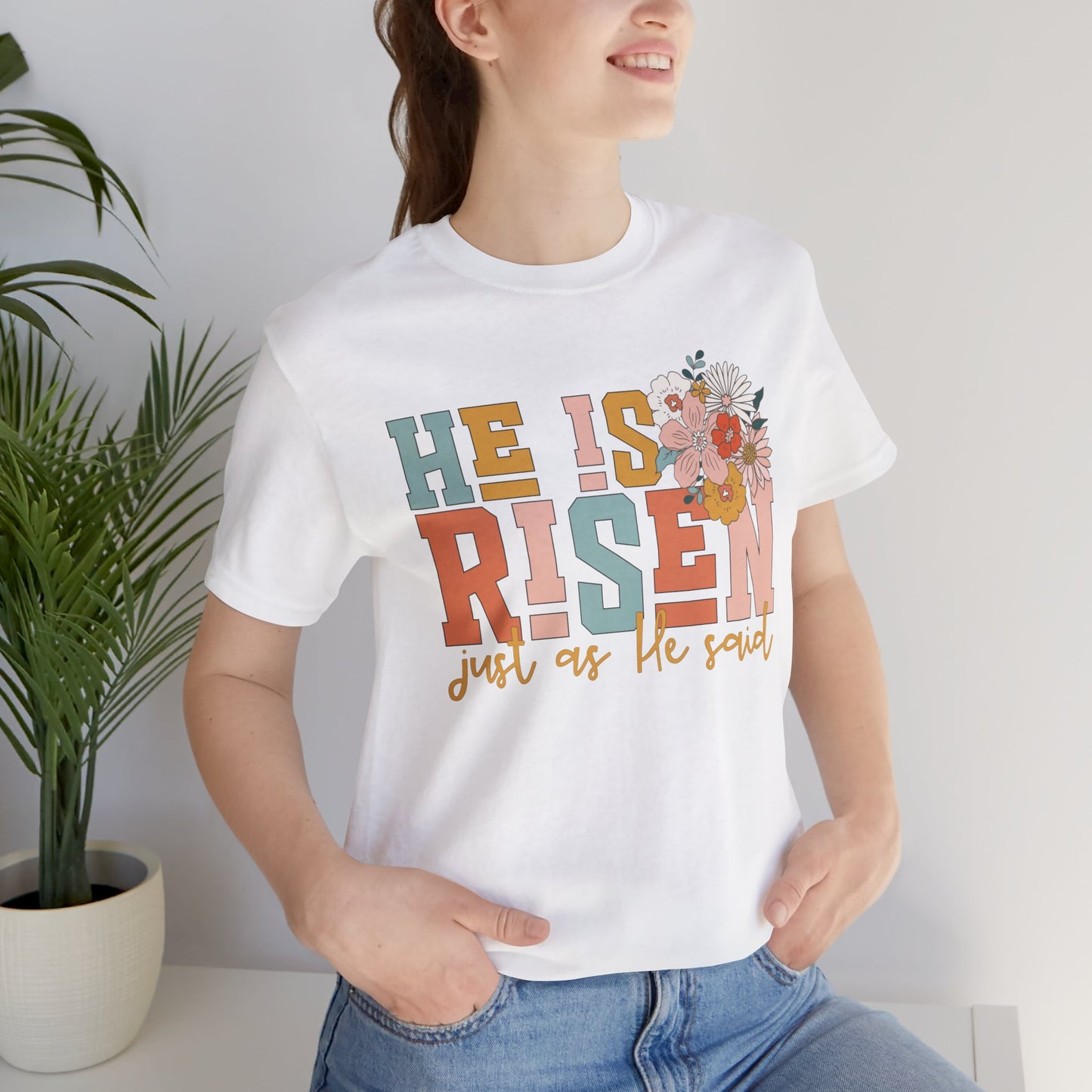 He Is Risen Just As He Said Flower Faith Shirt