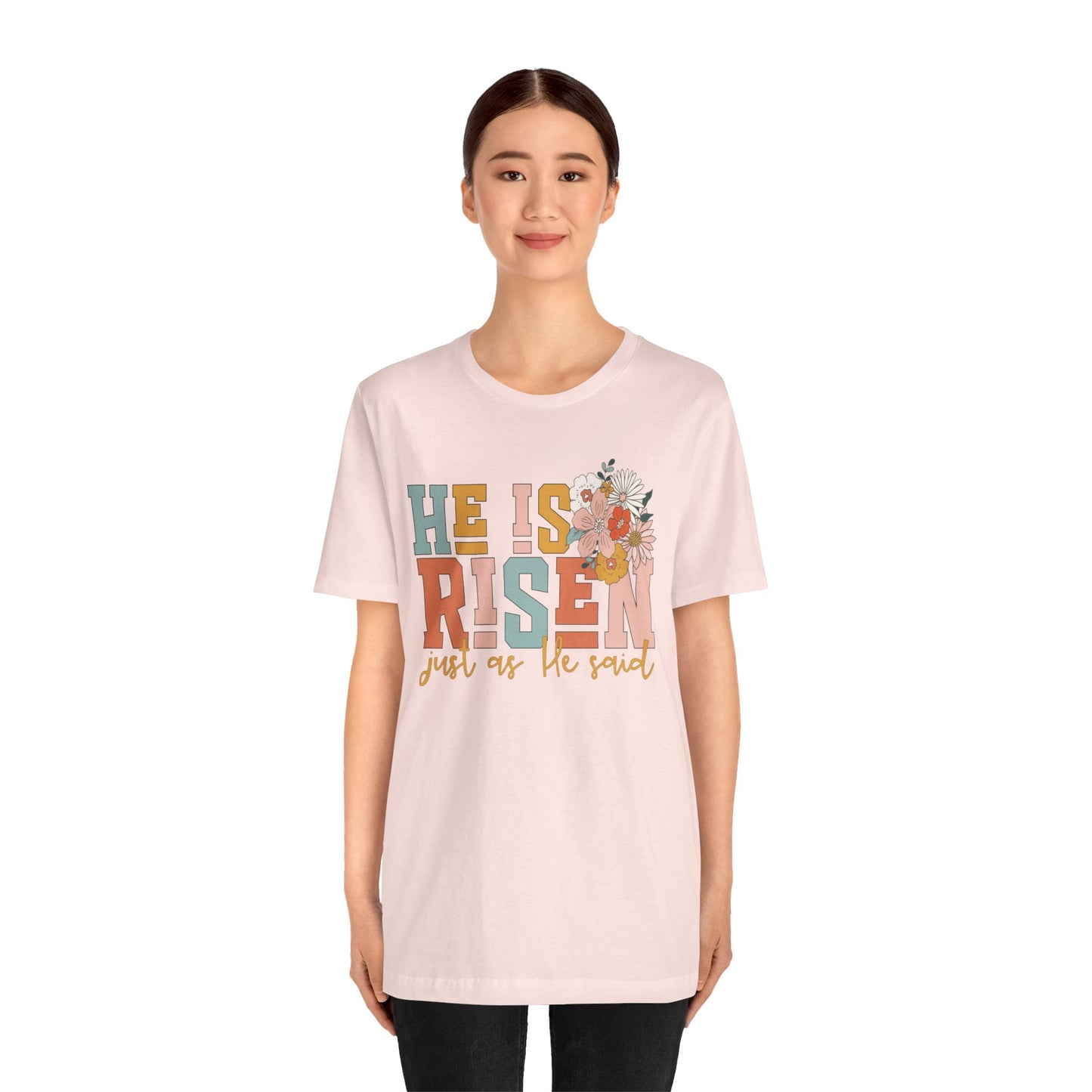 He Is Risen Just As He Said Flower Faith Shirt