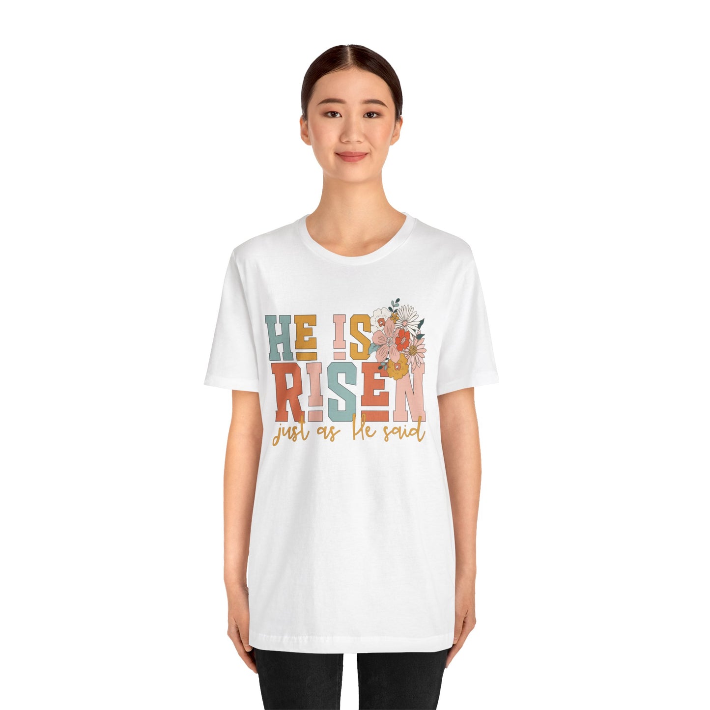 He Is Risen Just As He Said Flower Faith Shirt