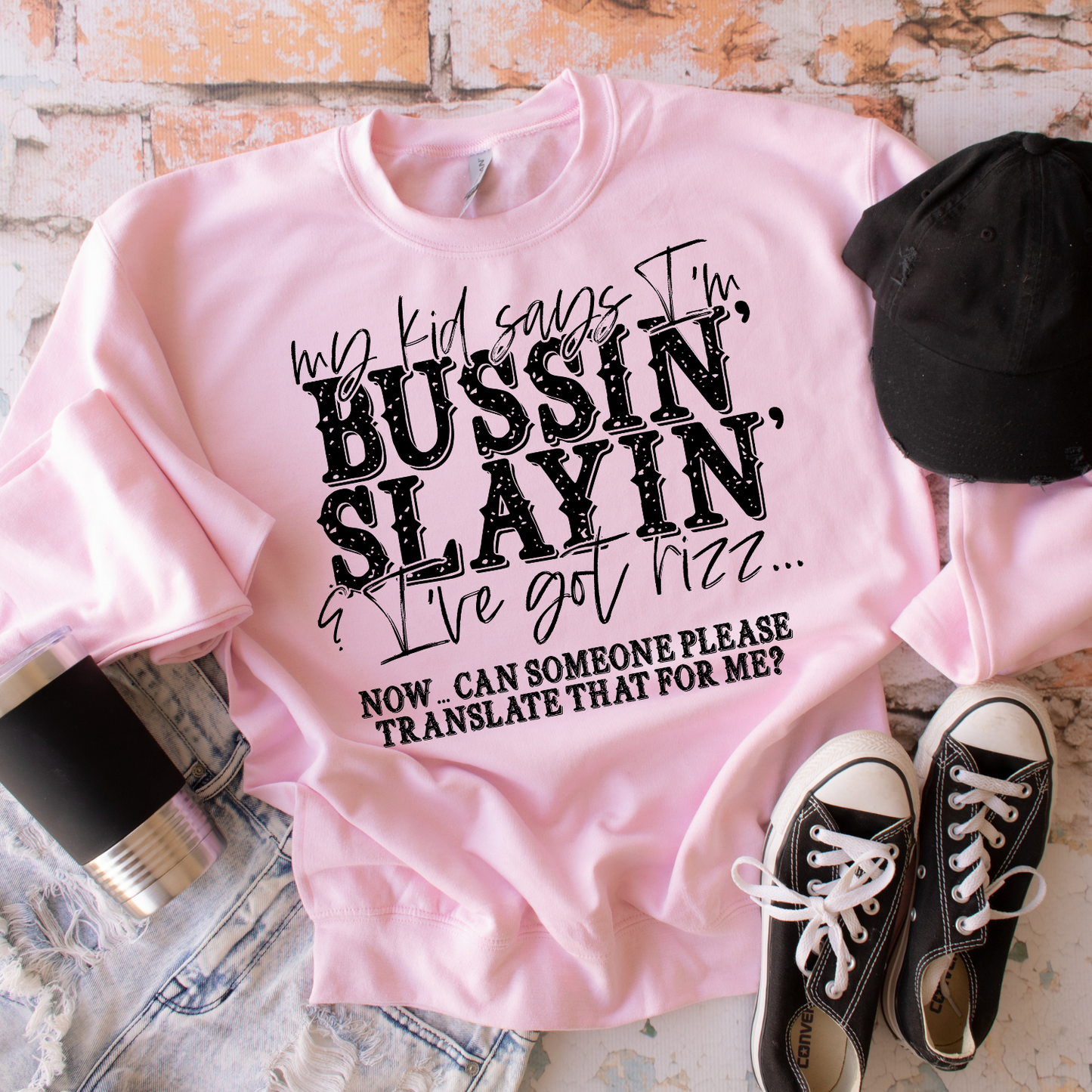 My Kid Says Im Bussin Slayin