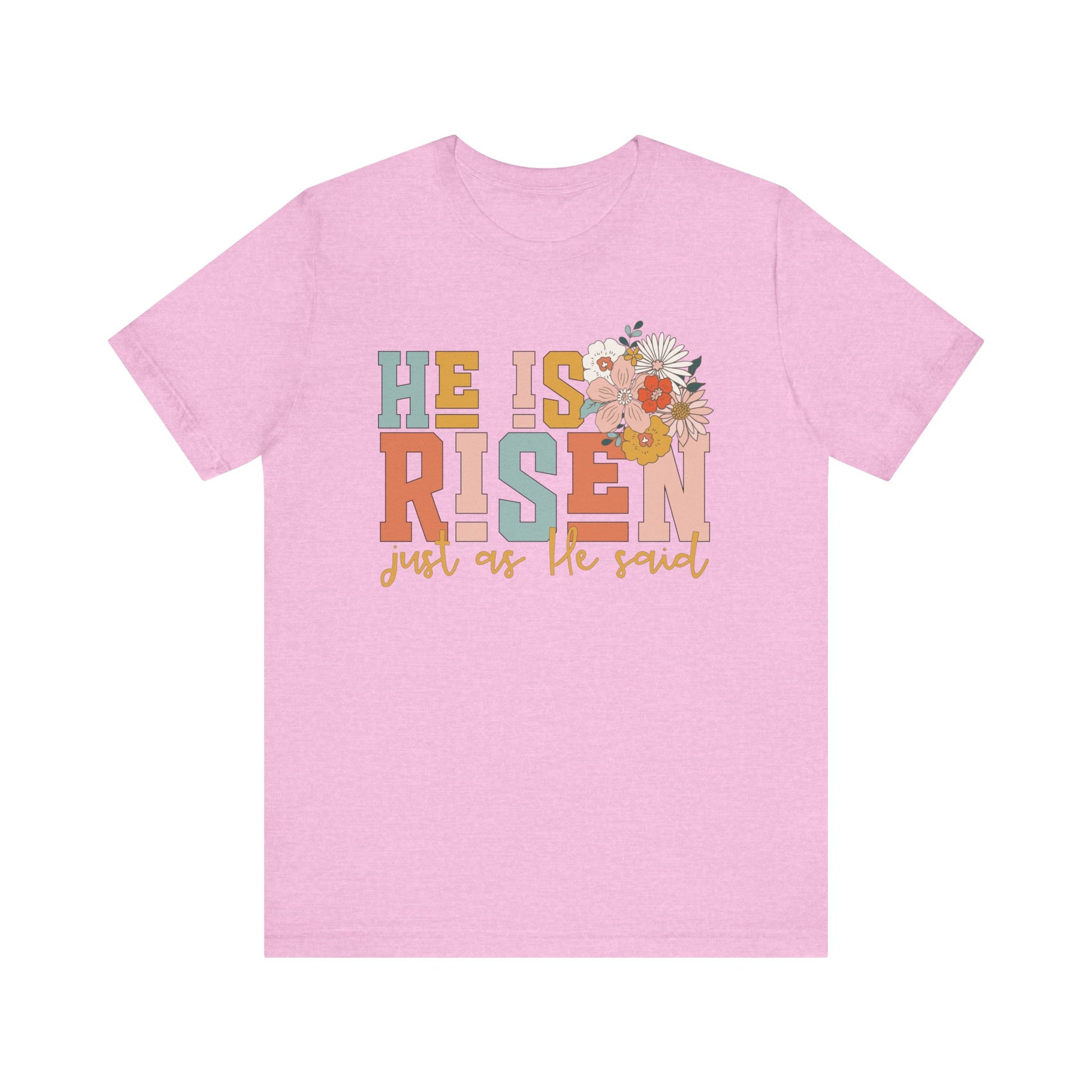 He Is Risen Just As He Said Flower Faith Shirt