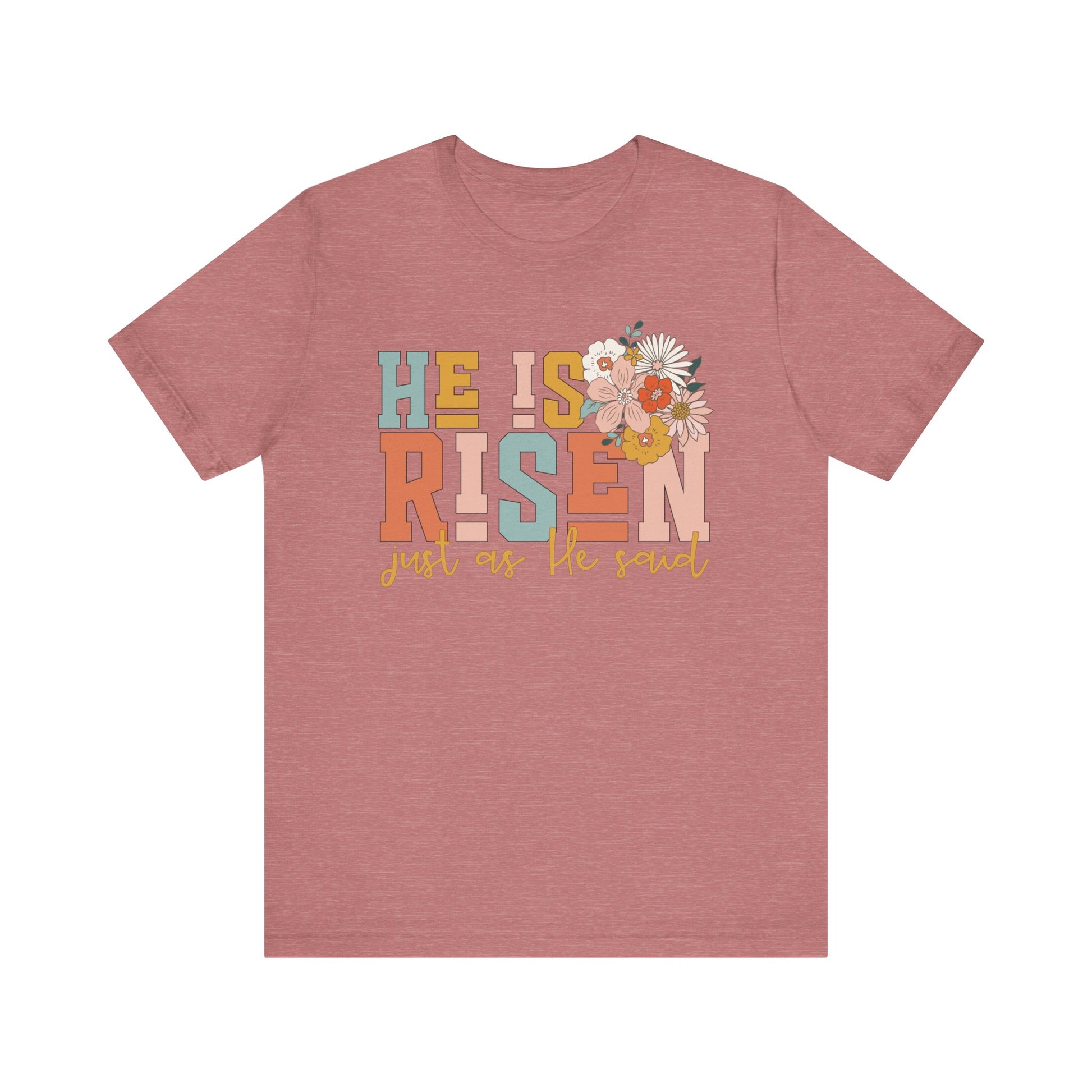 He Is Risen Just As He Said Flower Faith Shirt