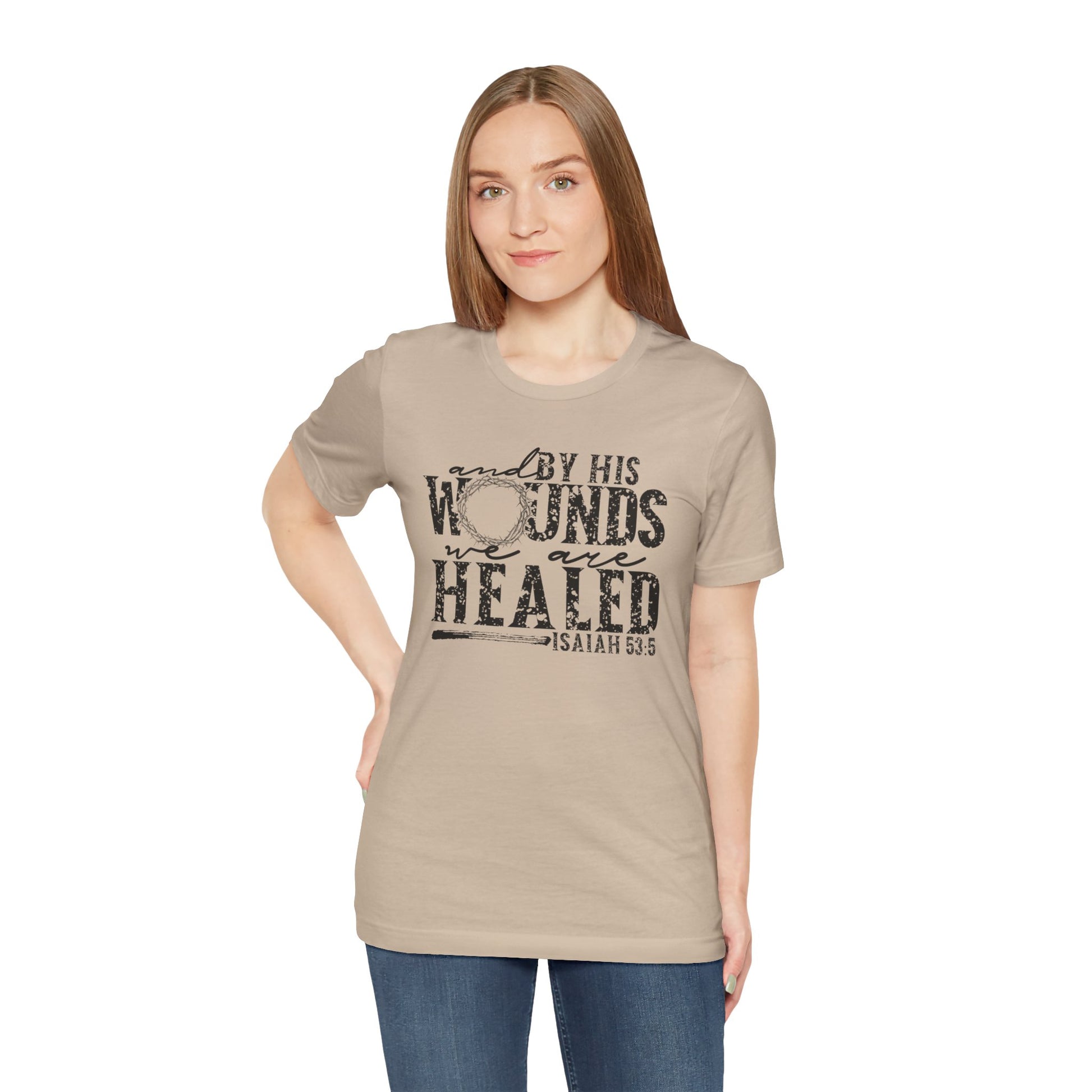 By His Wounds We Are Healed Shirt