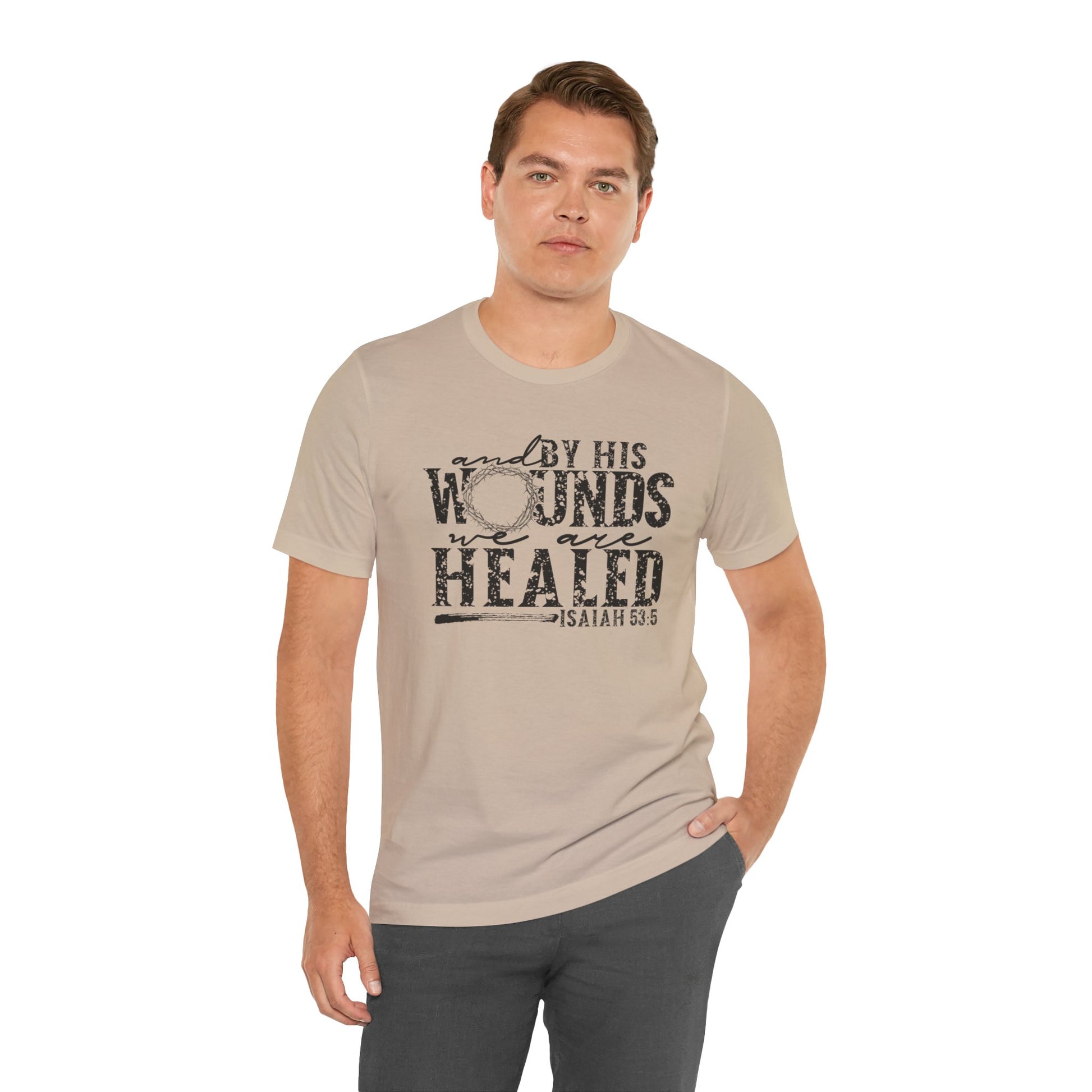 By His Wounds We Are Healed Shirt