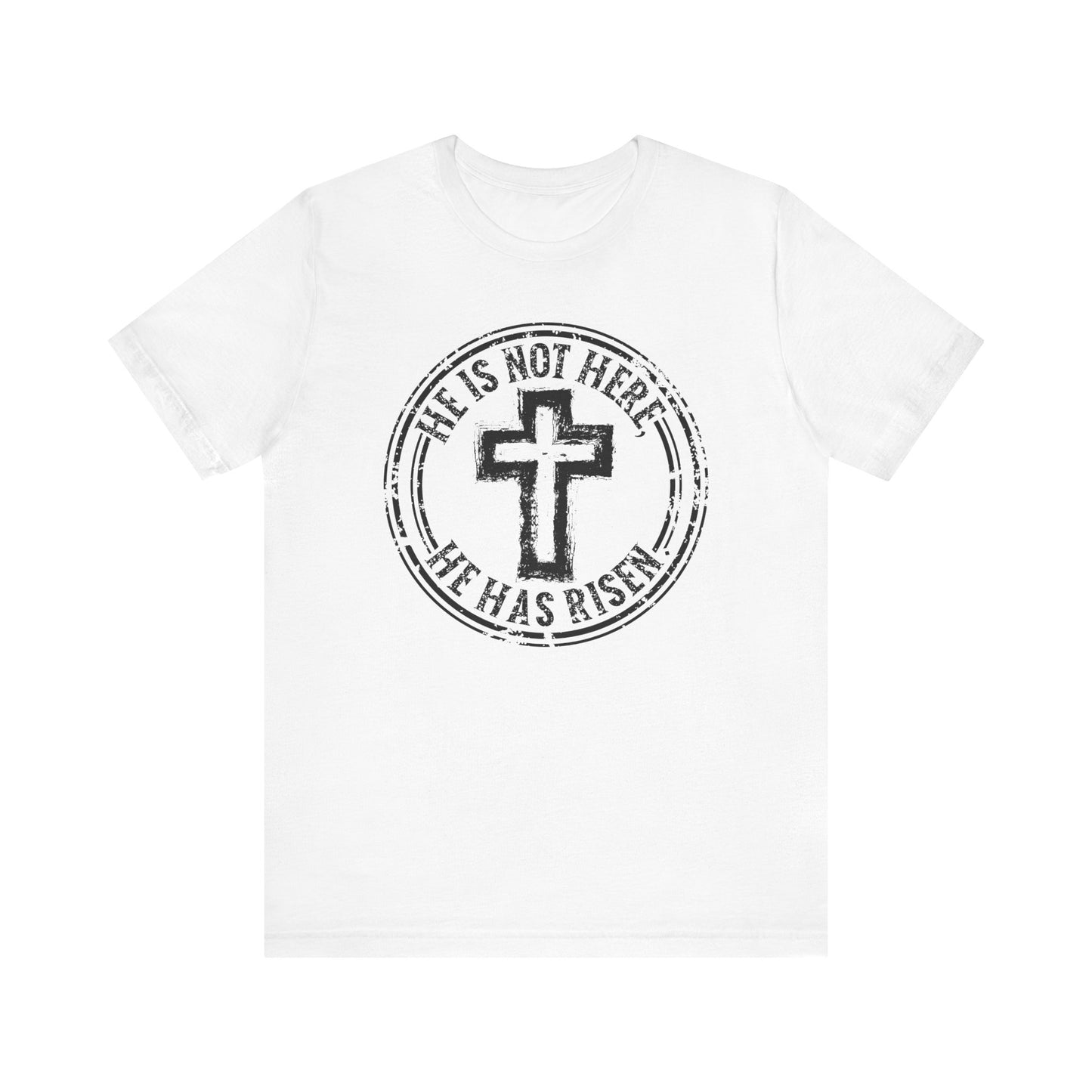 He Is Not Here He Has Risen Christian Faith Shirt