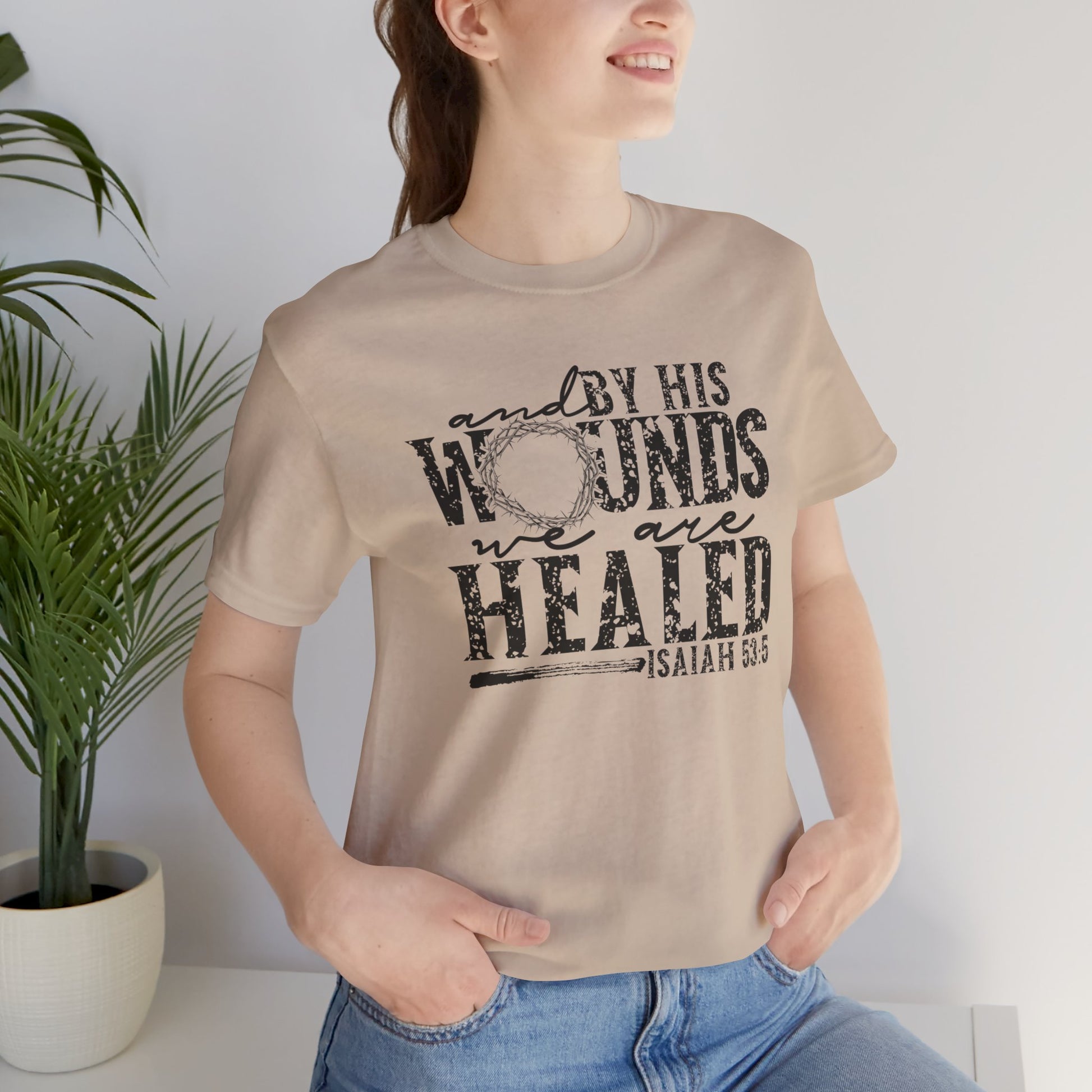 By His Wounds We Are Healed Shirt