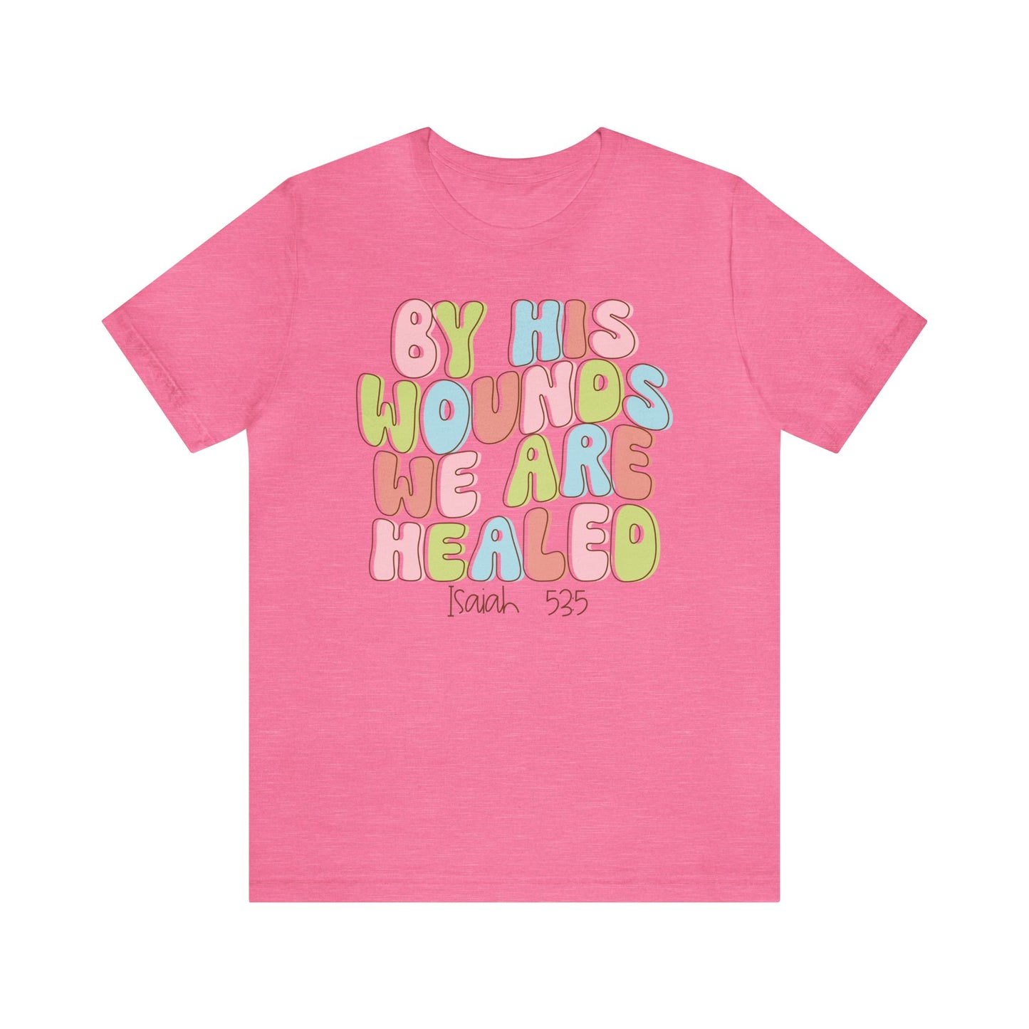 By His Wounds we are Healed Funny Cute Easter Shirt