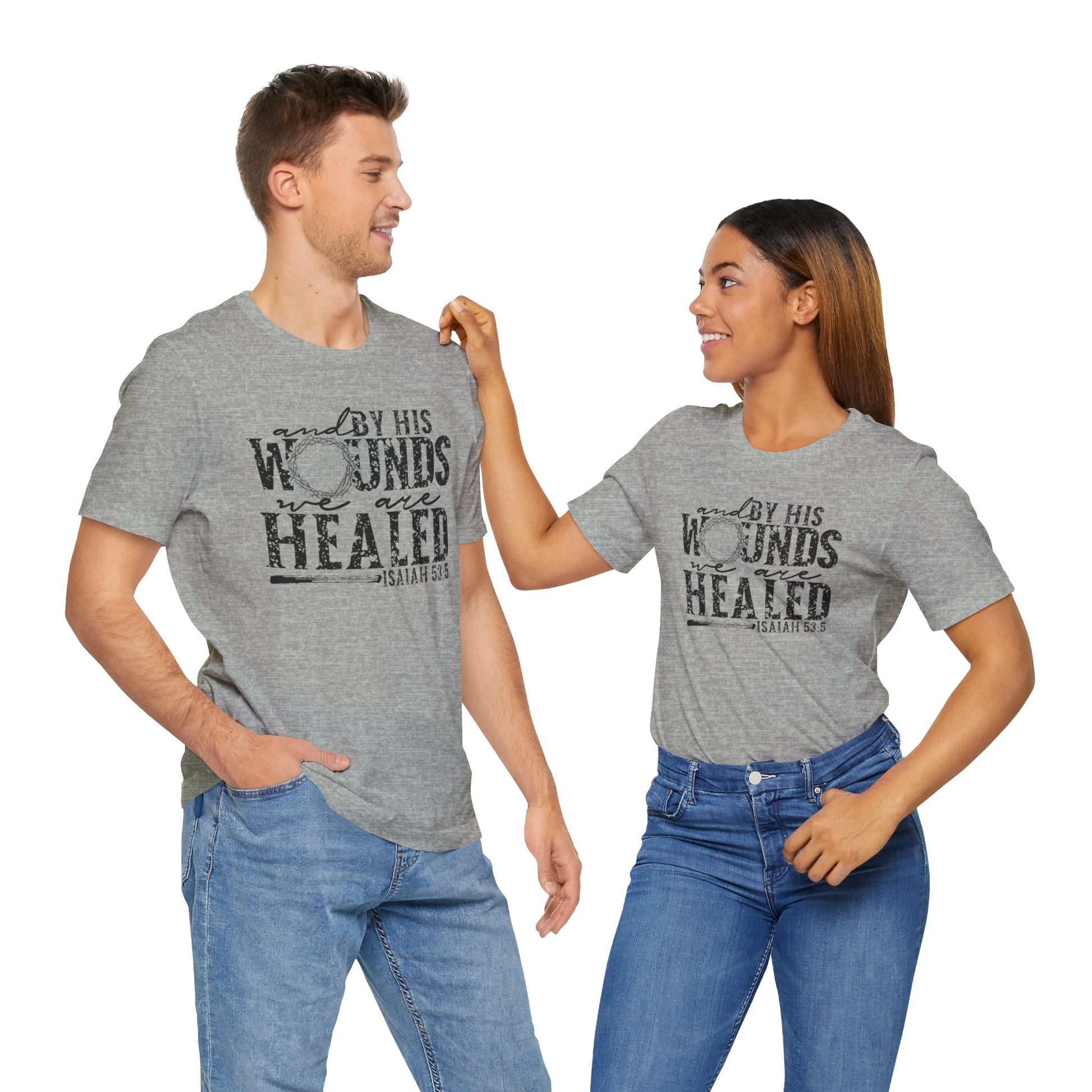 By His Wounds We Are Healed Shirt