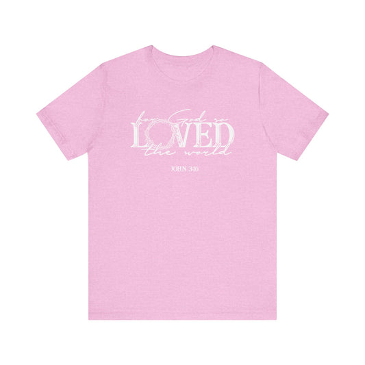 For God So Loved the World Faith Shirt