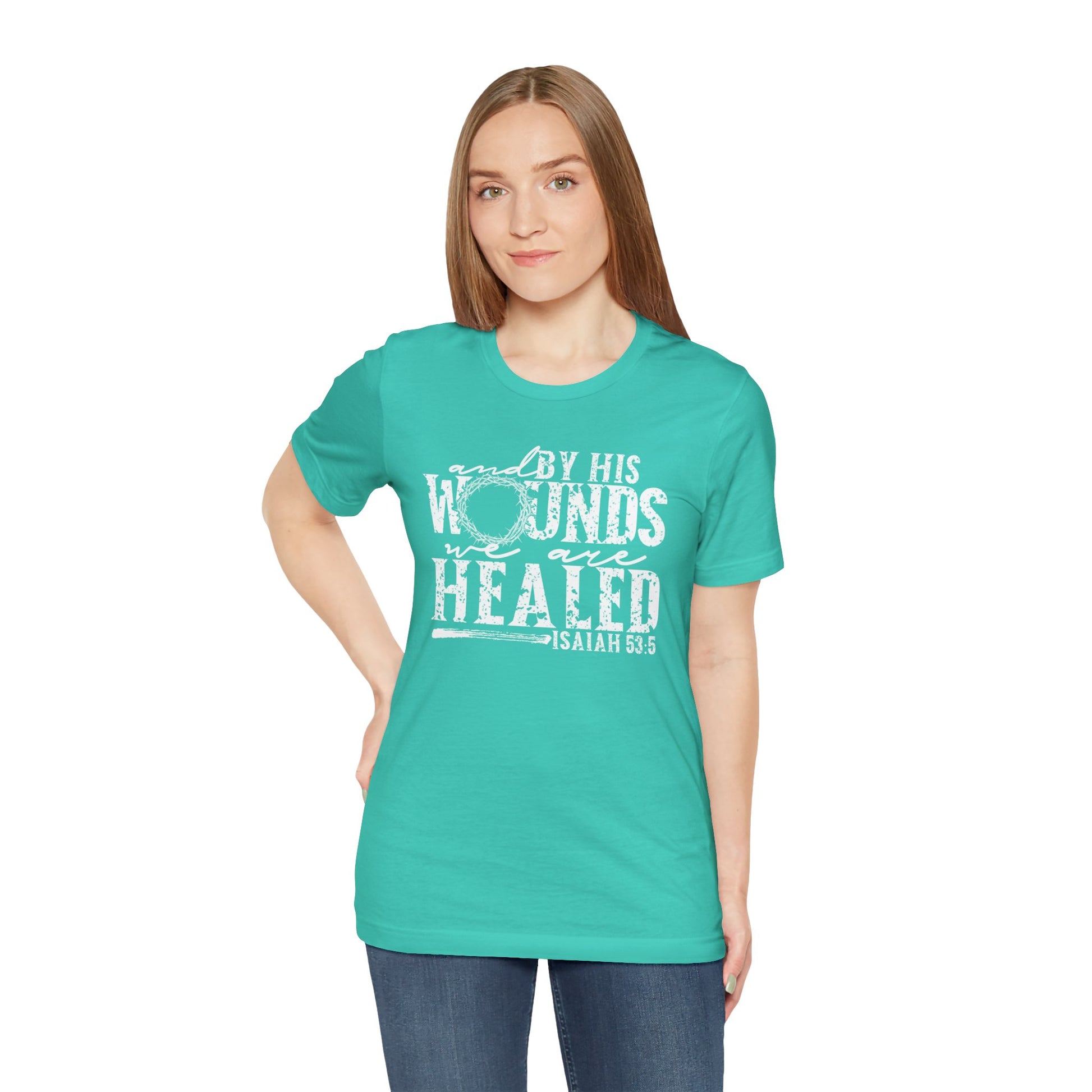 By His Wounds We Are Healed Christian Faith Easter Shirt
