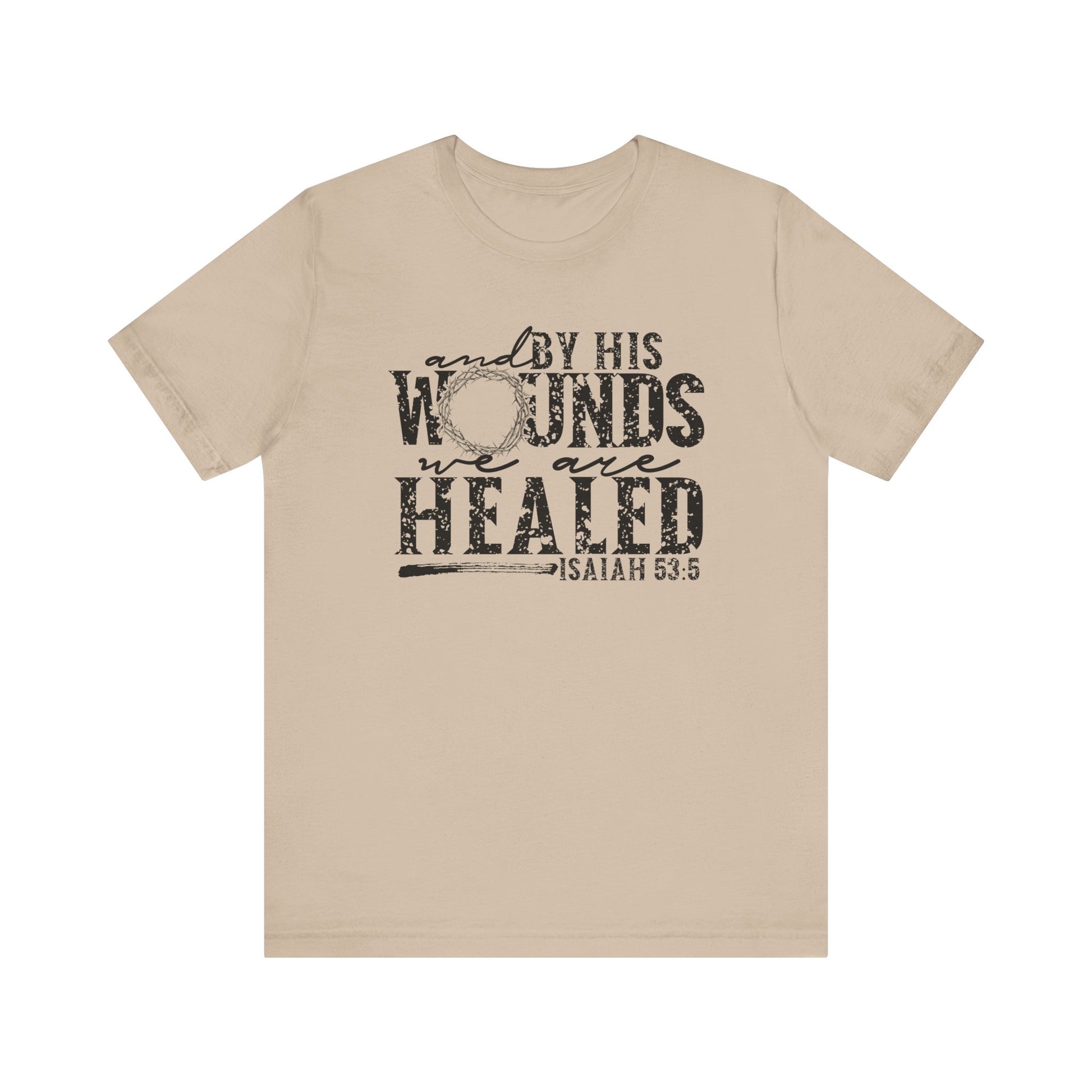 By His Wounds We Are Healed Shirt