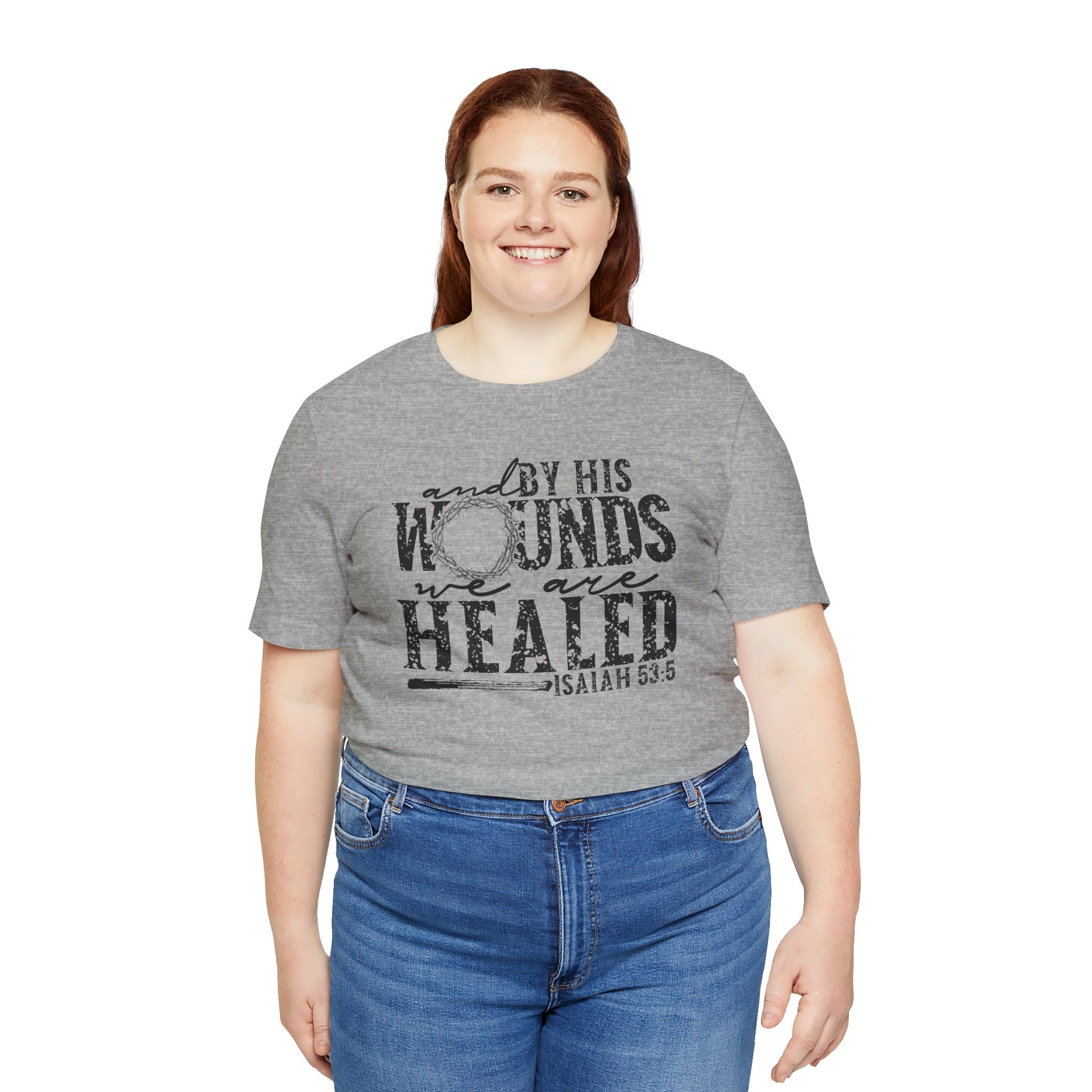 By His Wounds We Are Healed Shirt