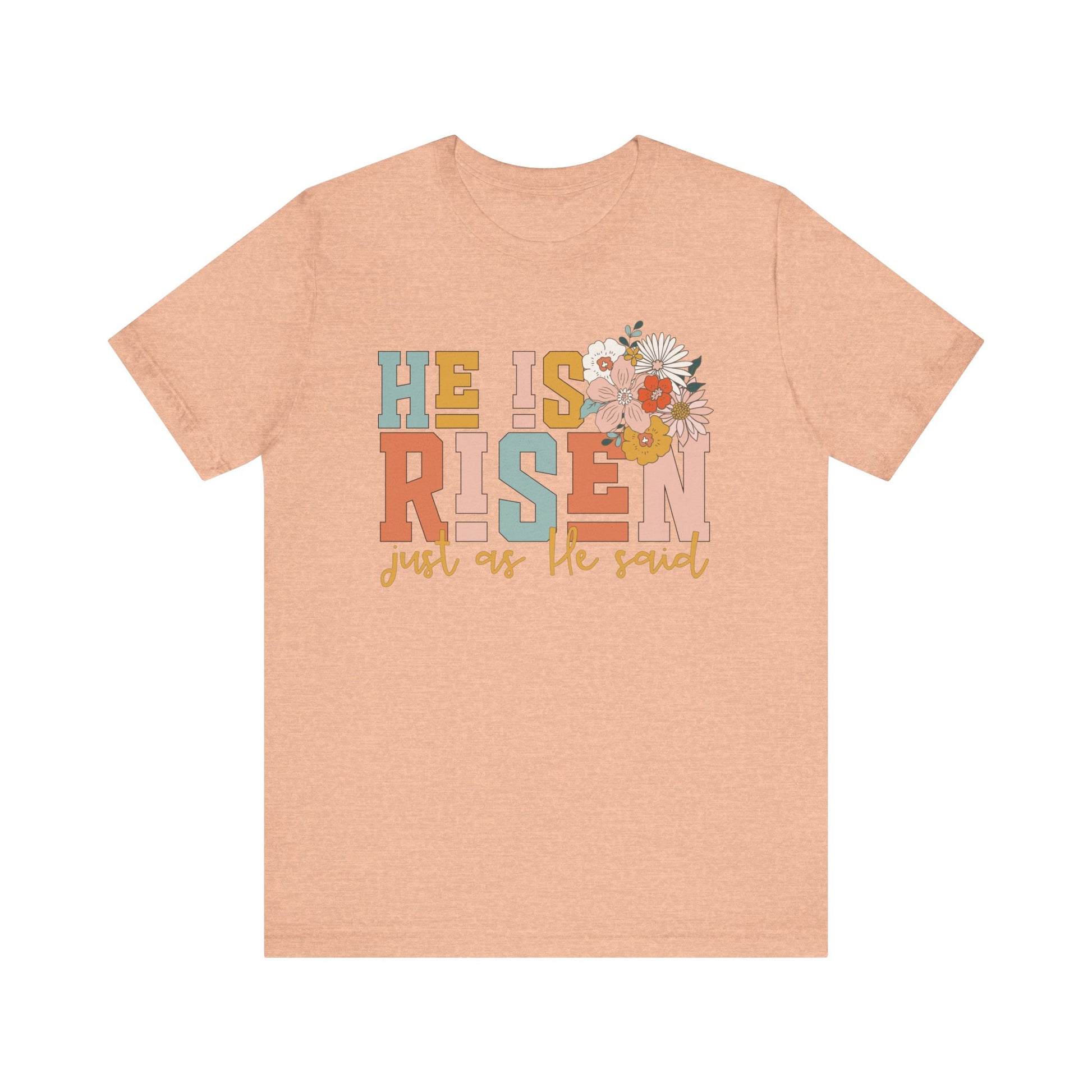 He Is Risen Just As He Said Flower Faith Shirt