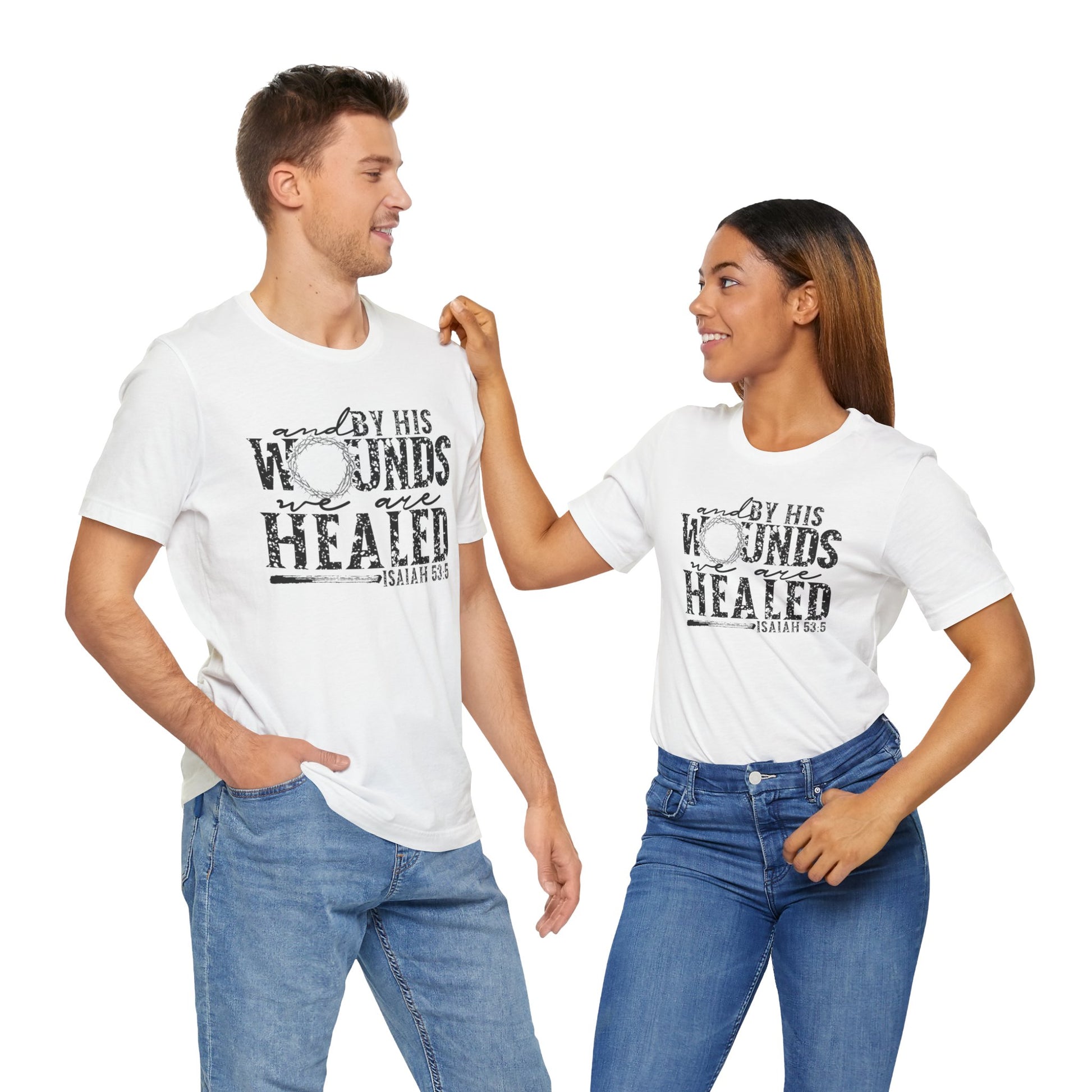 By His Wounds We Are Healed Shirt