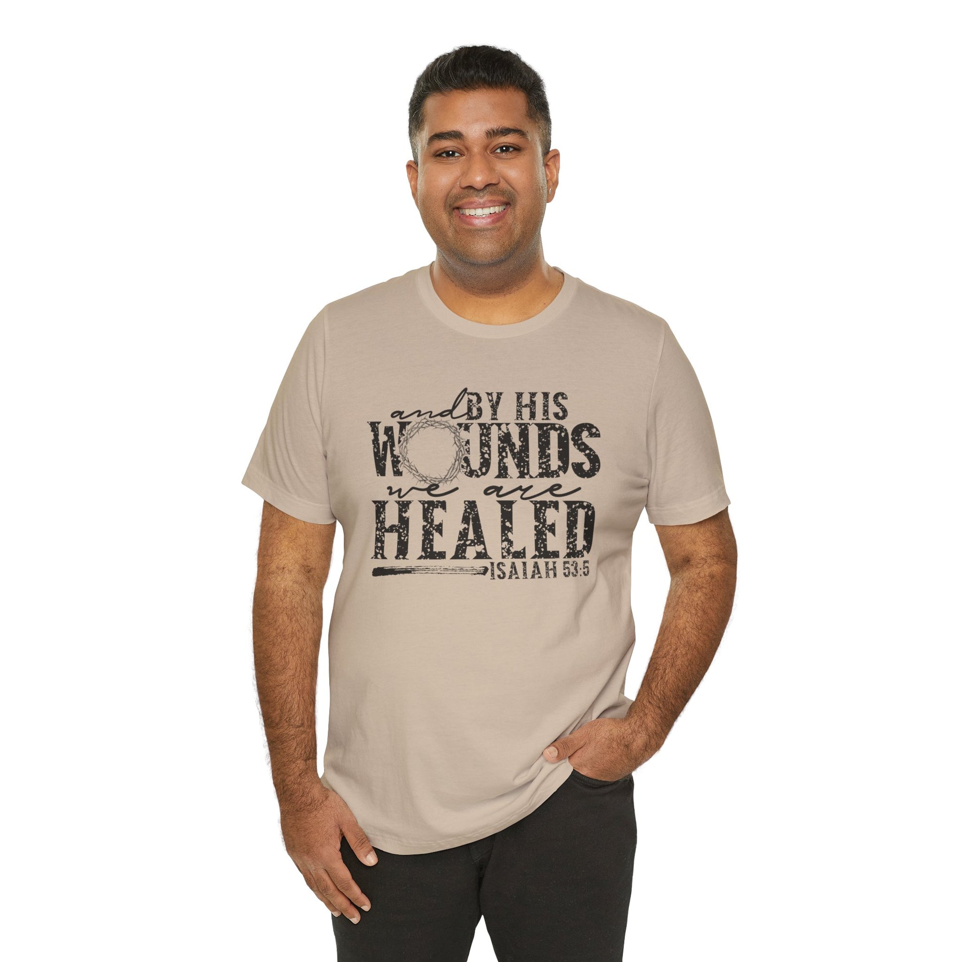 By His Wounds We Are Healed Shirt