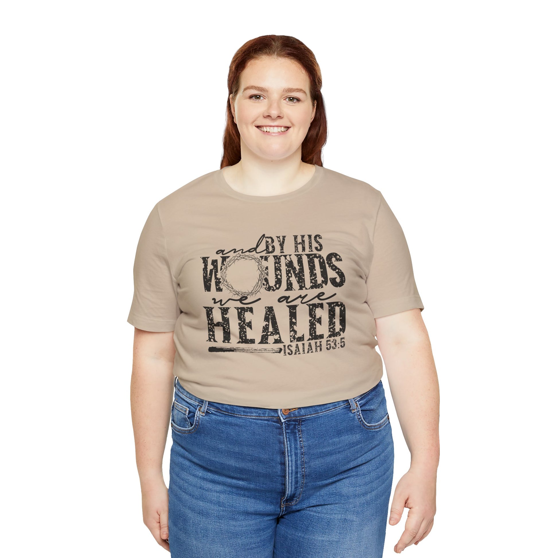 By His Wounds We Are Healed Shirt