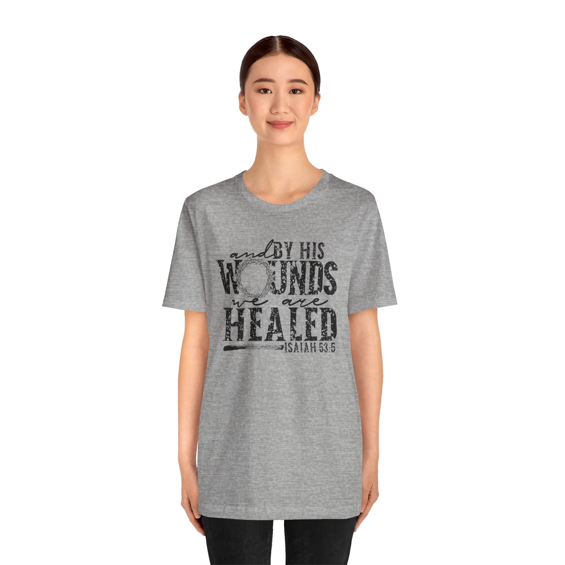 By His Wounds We Are Healed Shirt