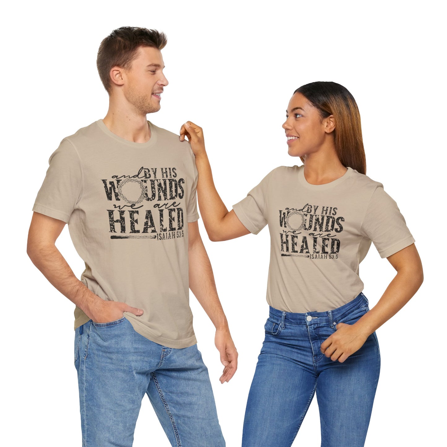 By His Wounds We Are Healed Shirt