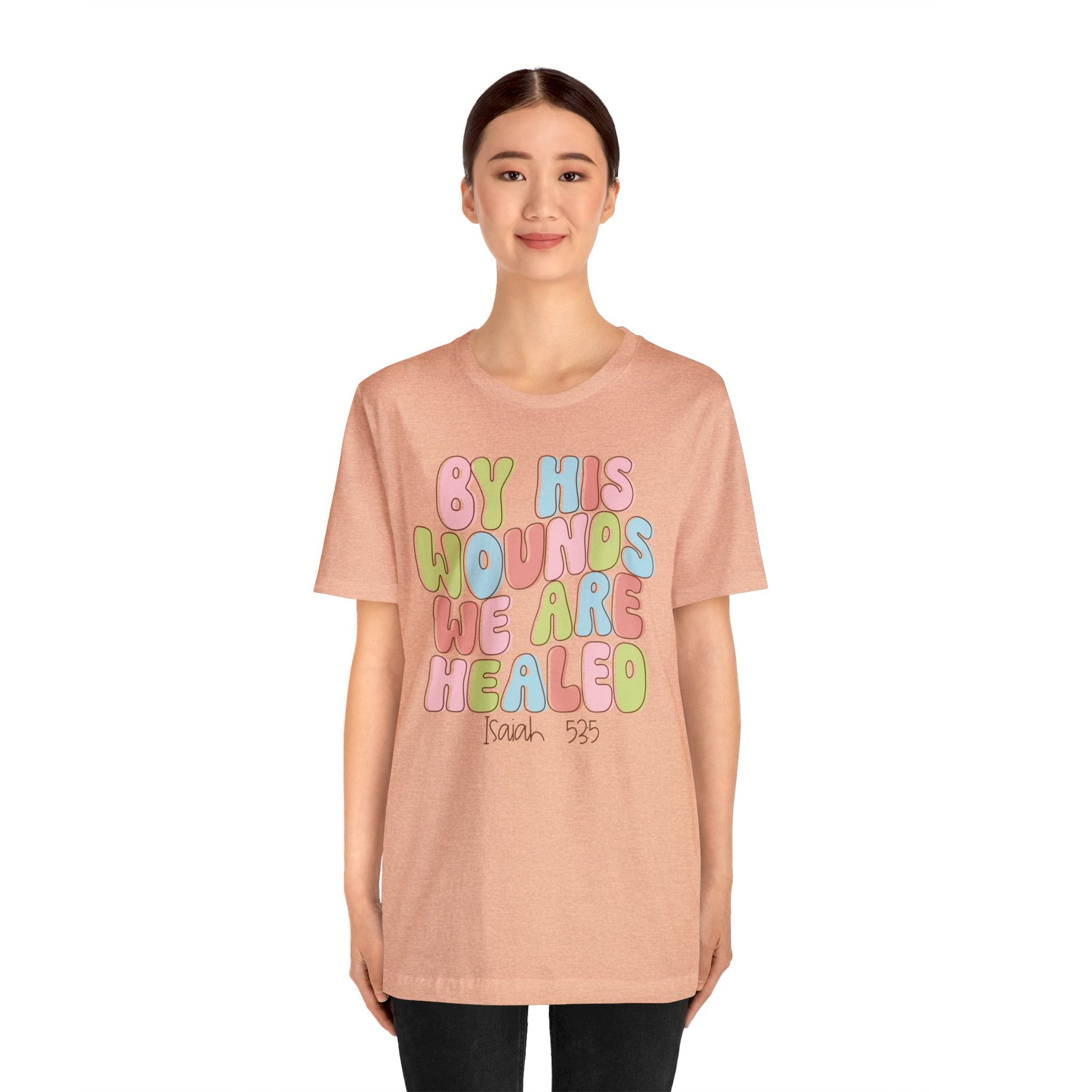 By His Wounds we are Healed Funny Cute Easter Shirt